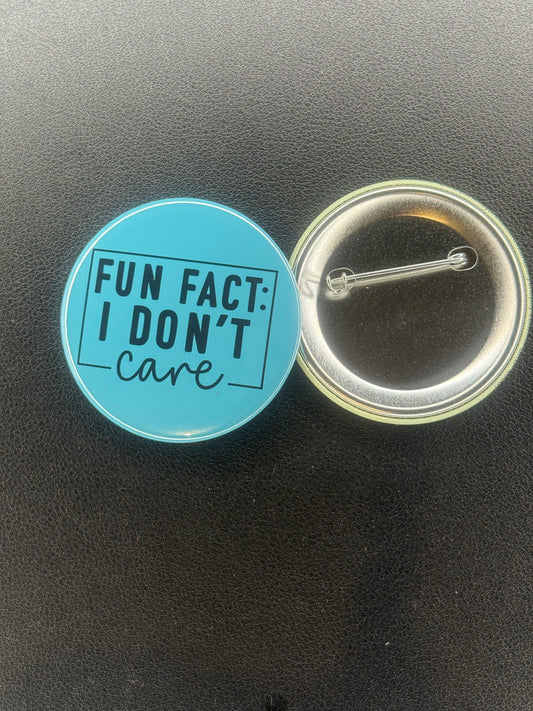 Fun Fact: I Don't Care Pin