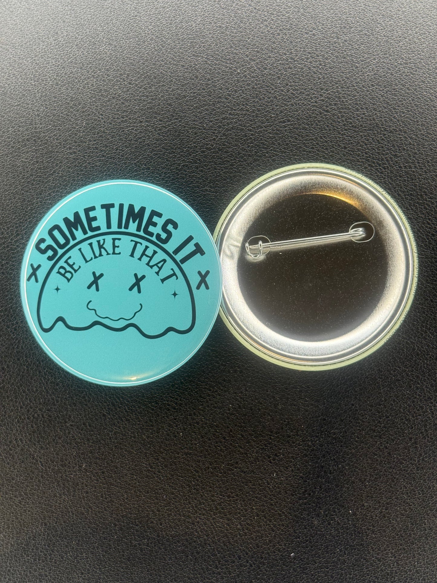 Sometimes it be like that pin