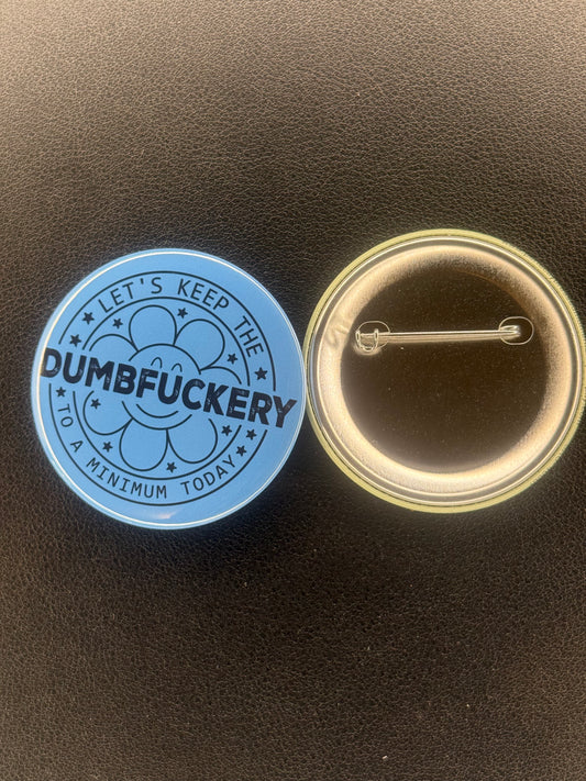 Let's keep the dumbfuckery to a minimum today