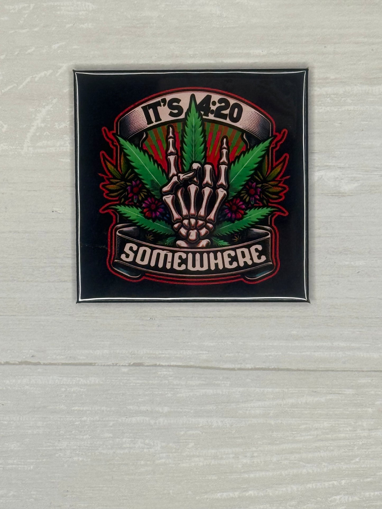 It's 420 Somewhere Magnet
