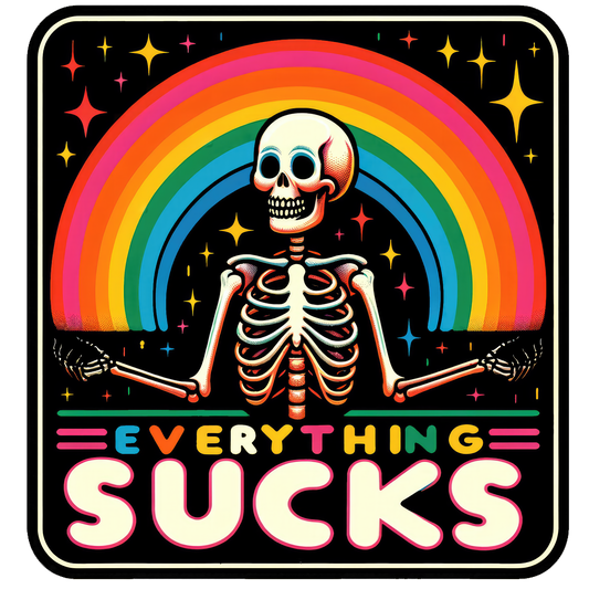 Everything Sucks Skeleton